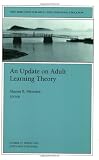 An Update on Adult Learning Theory: New Directions for Adult and Continuing Education, Number 57