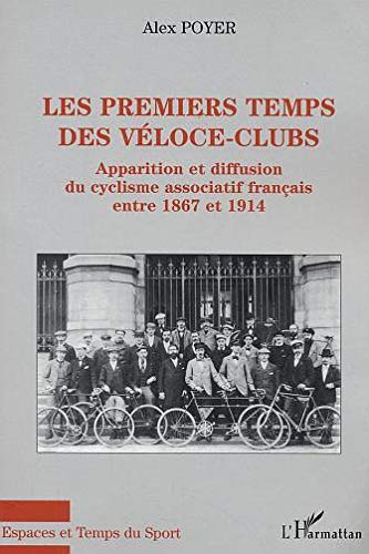 Télécharger Les premiers temps des véloce- clubs Francais PDF
