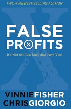 Paperback False Profits: It's Not the Top Line that Pays You! Book