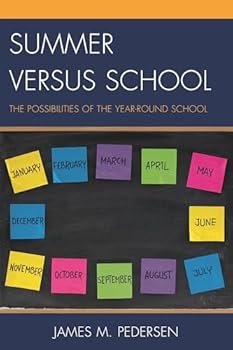 Paperback Summer versus School: The Possibilities Of The Year-Round School Book