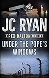 Under The Pope's Windows: A Rex Dalton Thriller