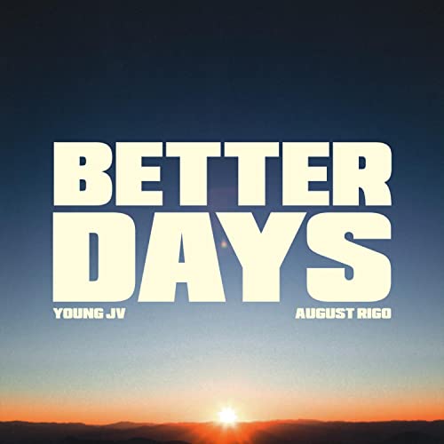 Better Days de Young JV feat. August Rigo no Amazon Music Unlimited