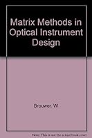 Matrix methods in optical instrument design (Lecture Notes and Supplements in Physics Series) B000UFXWFA Book Cover