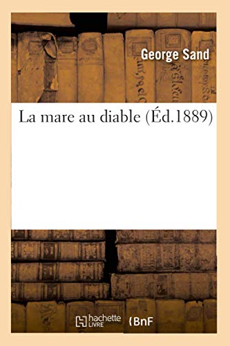 La Mare Au Diable (Éd.1889) (Litterature) (French Edition)