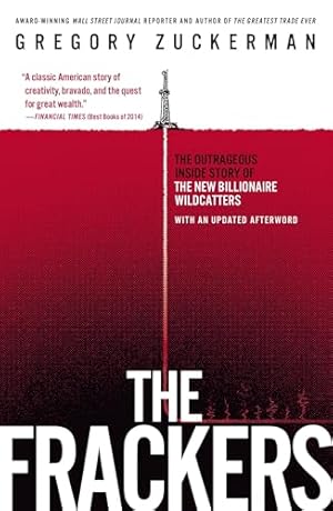 The Frackers: The Outrageous Inside Story of the New Billionaire Wildcatters
