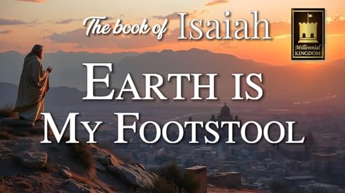 63 The Earth is My Footstool