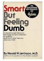 Smart But Feeling Dumb - The Challenging New Research on Dyslexia by M.D. Harold N. Levinson (1984-10-03) B01FIZUJXY Book Cover