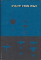Mechanisms of Animal Behavior B001MV4S9A Book Cover