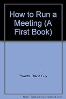 The First Book of How to Run a Meeting 0531005534 Book Cover