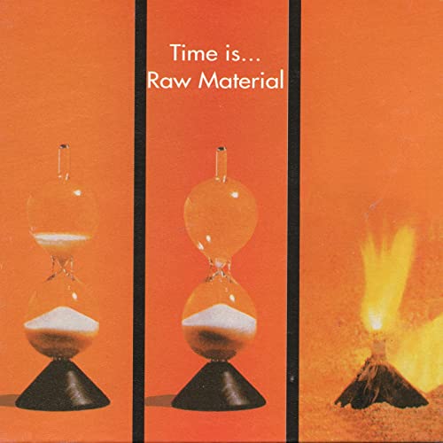 Time Is Raw Material Digital Music