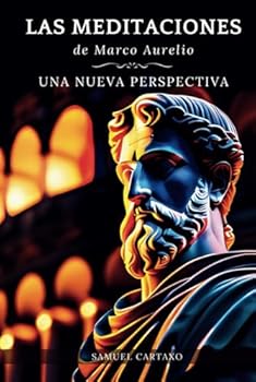 Hardcover Las MEDITACIONES: Una Nueva Perspectiva – Serenidad Estoica Para Una Vida Consciente (Spanish Edition) [Spanish] Book