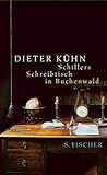 Schillers Schreibtisch in Buchenwald - Dieter Kühn