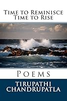 Time to Reminisce Time to Rise: Poems 1517669529 Book Cover