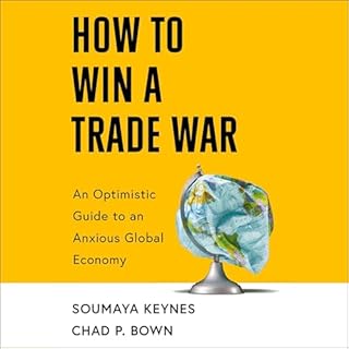 How to Win a Trade War Audiobook By Soumaya Keynes, Chad P Bown cover art