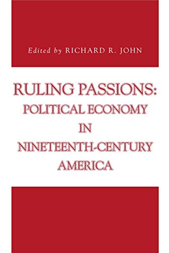 Ruling Passions: Political Economy in Nineteenth-Century America (Issues in Policy History)