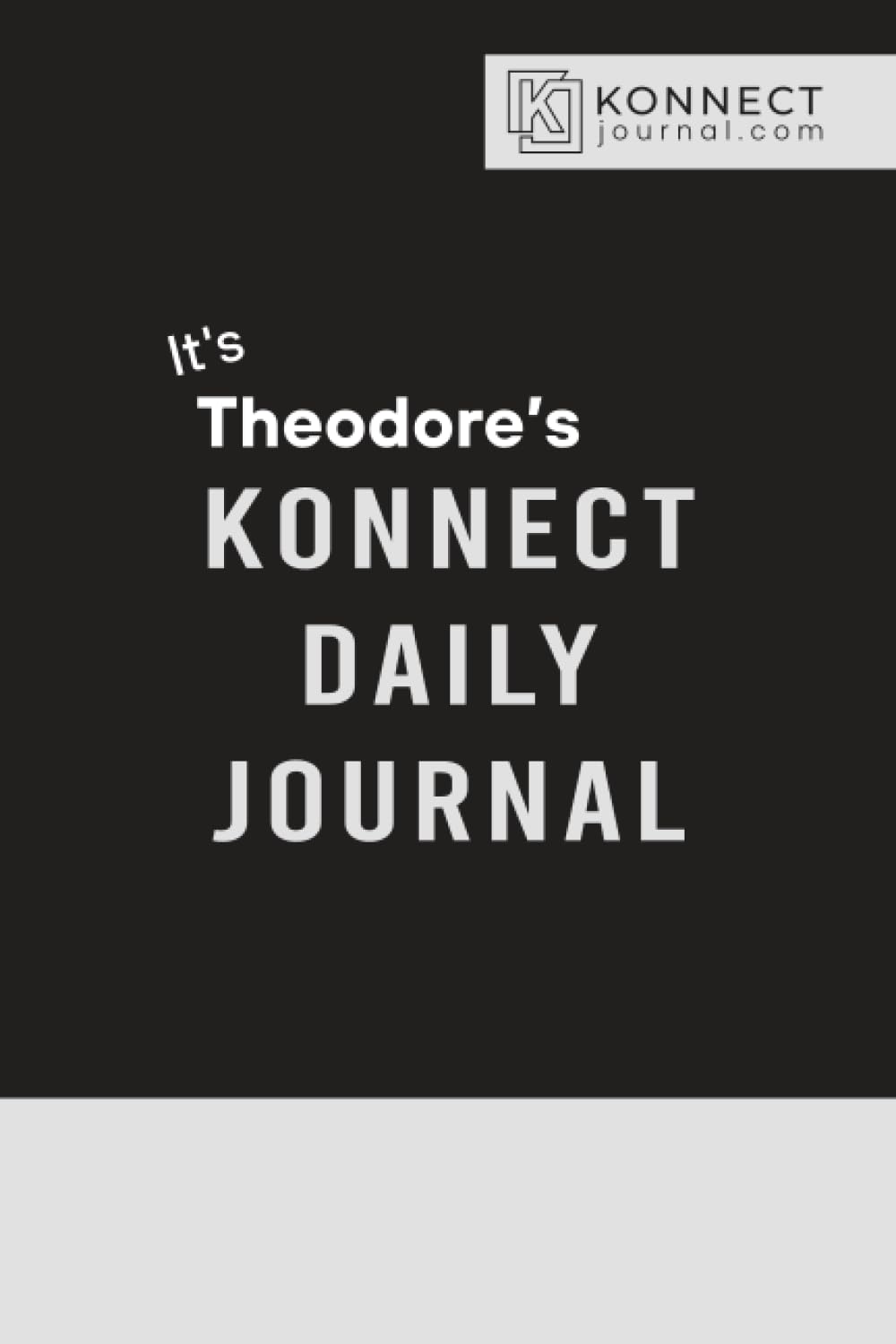 It’s Theodore’s Konnect Daily Journal