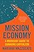 Mission Economy: A Moonshot Guide to Changing Capitalism