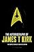 The Autobiography of James T. Kirk (Star Trek Autobiographies Series)