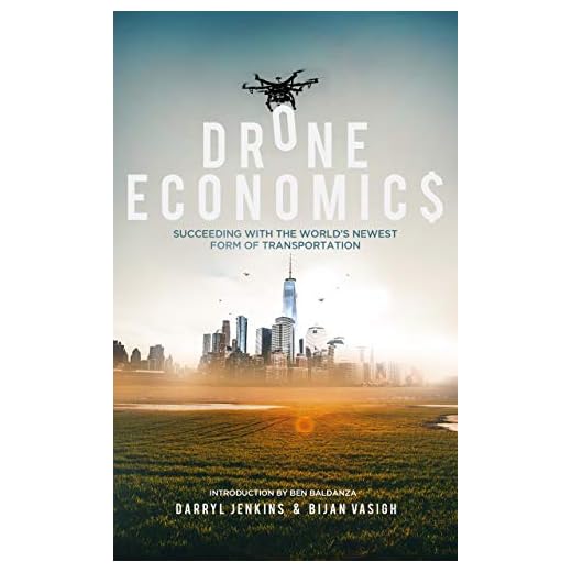 Drone Economics: Succeeding with the World's Newest Form of Transportation