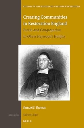 Creating Communities in Restoration England: Parish and Congregation in Oliver Heywood's Halifax: 164 Abridged Edition book cover