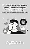 Psychologische und pädagogische Unterstützung für Kinder mit Erkrankungen auf den emotionalen und freien Kugel: praktisches Sachen für Psychologen, Lehrer und Eltern