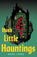 Hush Little Hauntings 1668260344 Book Cover