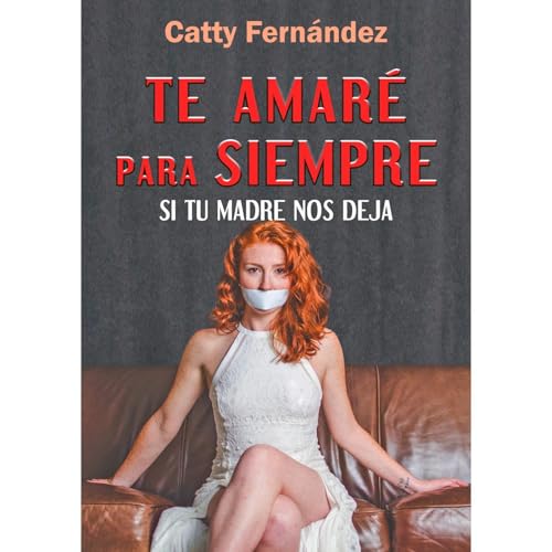 TE AMARE PARA SIEMPRE Audiolibro Por Catty Fernández arte de portada