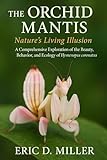 The Orchid Mantis Natures Living Illusion: A Comprehensive Exploration of the Beauty, Behavior, and Ecology of Hymenopus coronatus