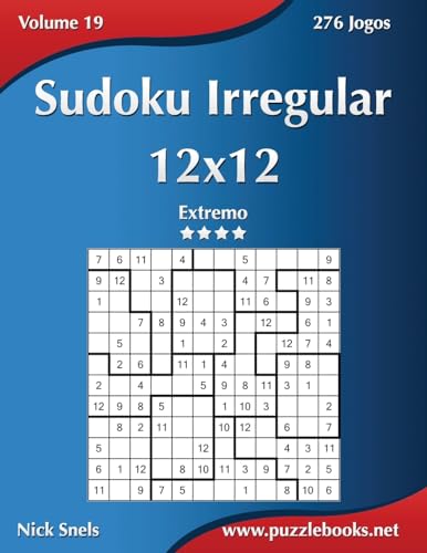 Sudoku Irregular 12x12 - Extremo - Volume 19 - 276 Jogos (Portuguese Edition)