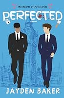 PERFECTED (Hearts of Arts) B0D5VY1SR2 Book Cover