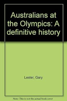 Hardcover Australians at the Olympics: A definitive history Book