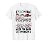 Truckers Prayer Keep Me Safe Get Me Home T-Shirt