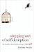 Stepping Out of Self-Deception: The Buddha's Liberating Teaching of No-Self