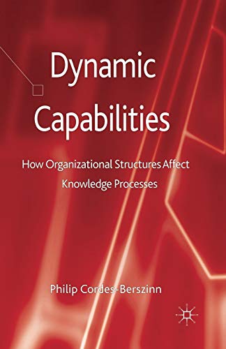 Dynamic Capabilities: How Organisational Structures Affect Knowledge Processes view 2