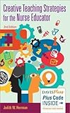 Creative Teaching Strategies for the Nurse Educator
