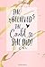 She Believed She Could, So She Did.: Weekly Planner and  Daily Food Log Book ( 365 Days) With Calorie Count, Water Intake, Fitness Tracker, Mood Tracker, Priorities and To do List.