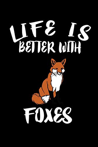 Life Is Better With Foxes: Animal Nature Collection