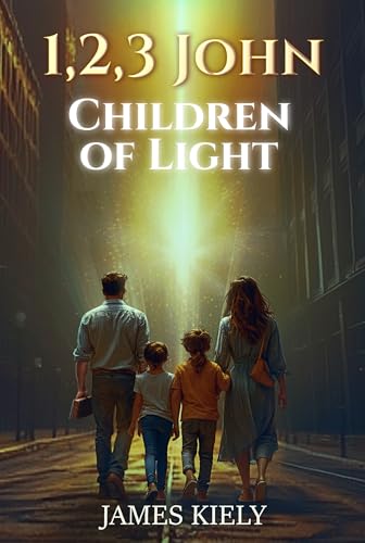 1,2,3 John: Children of Light