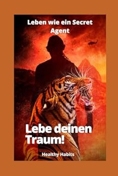 Paperback Leben wie ein Secret Agent: Lebe deinen Traum! (German Edition) [German] Book