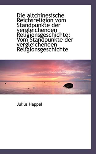 Die altchinesische Reichsreligion vom Standpunkte der vergleichenden Religionsgeschichte: Vom Standp