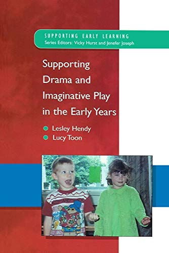 Supporting Drama And Imaginative Play In The Early Years (Rethinking Ageing Series)