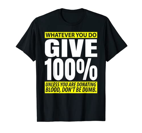 Da 100% gimnasio entrenamiento estímulo divertido cita motivacional Camiseta