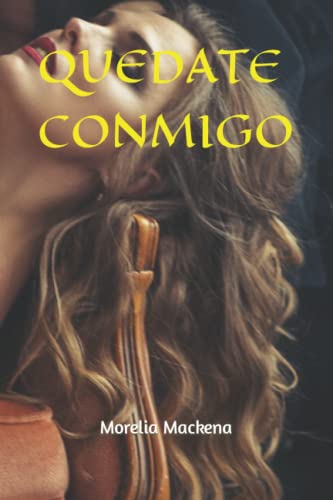 QUEDATE CONMIGO (Romance y Pasión) (Spanish Edition)