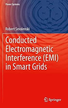 Conducted Electromagnetic Interference (EMI) in Smart Grids 2012th Edition book cover