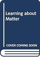 Learning about Matter 0328680834 Book Cover