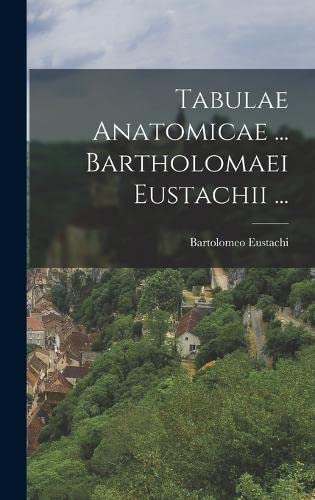 Tabulae Anatomicae ... Bartholomaei Eustachii ... (Danish Edition)