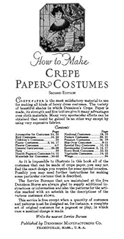 Paperback How to Make Crepe Paper Costumes -- A 1920s Guide for Making 60 Vintage Costumes and Accessories Book
