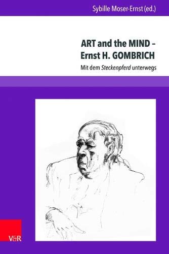 Art and the Mind - Ernst H. Gombrich: Mit Dem Steckenpferd Unterwegs