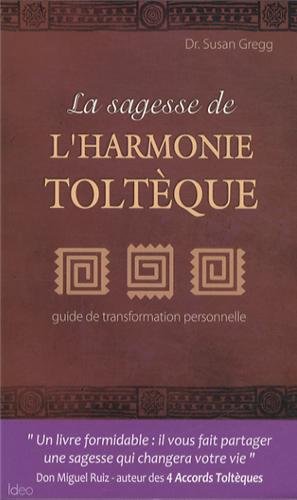 La sagesse de l'harmonie Toltèque