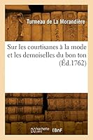 Sur Les Courtisanes ? La Mode Et Les Demoiselles Du Bon Ton 2329820496 Book Cover